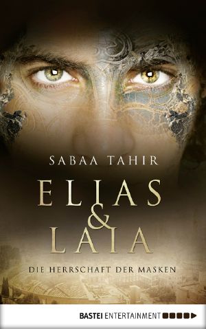 [Elias & Laia 01] • Elias & Laia · Die Herrschaft der Masken